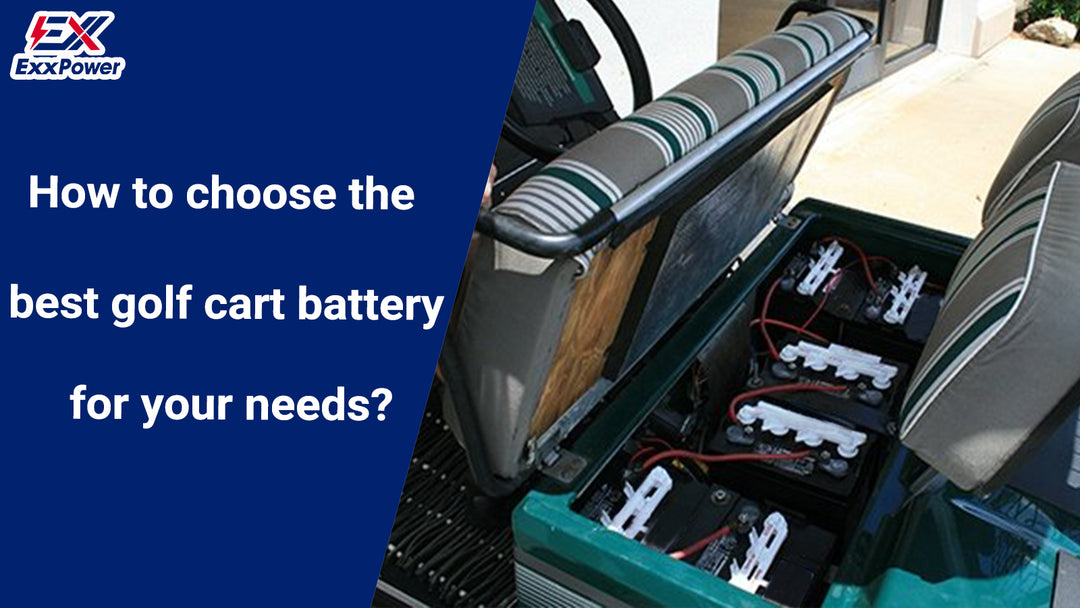 How to Choose the Best Golf Cart Battery for Your Needs